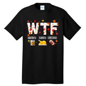 Wtf Whiskey Turkey Football Funny Thanksgiving Day Tall T-Shirt