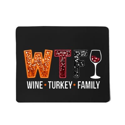 Wtf Wine Turkey Family Funny Thanksgiving Mousepad