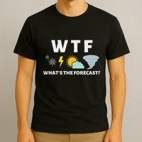 Wtf Whats The Forecast Funny Meterologist Weather T-Shirt