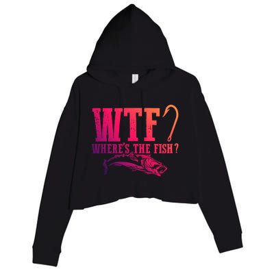 Wtf Wheres The Fish Fisher Gift Crop Fleece Hoodie