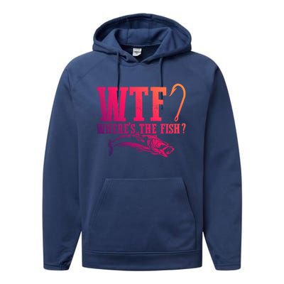 Wtf Wheres The Fish Fisher Gift Performance Fleece Hoodie