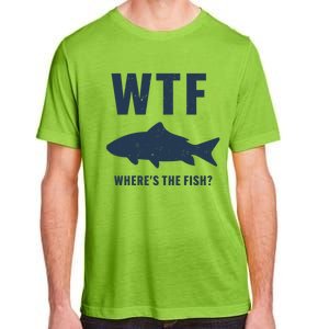 Wtf Wheres The Fish Funny Fishing Humor Meaningful Gift Adult ChromaSoft Performance T-Shirt