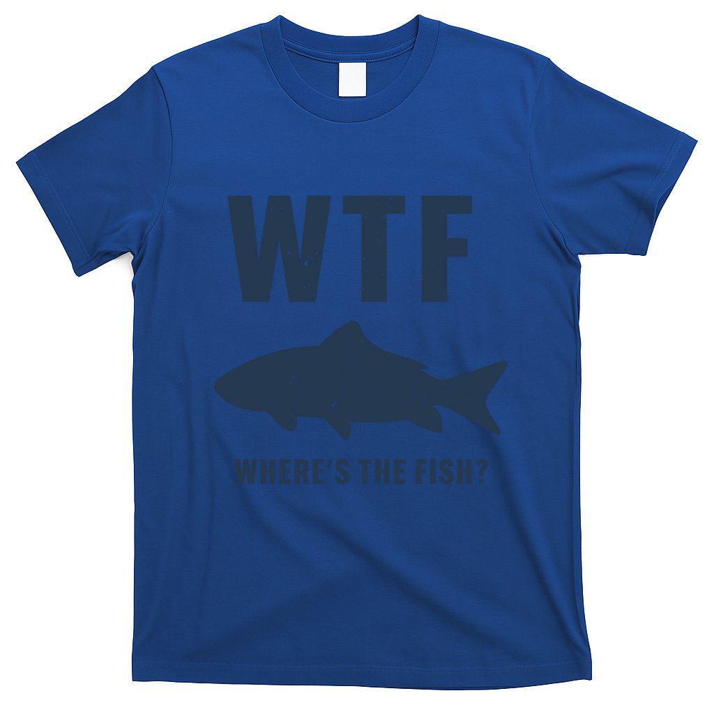 Wtf Wheres The Fish Funny Fishing Humor Meaningful Gift T-Shirt