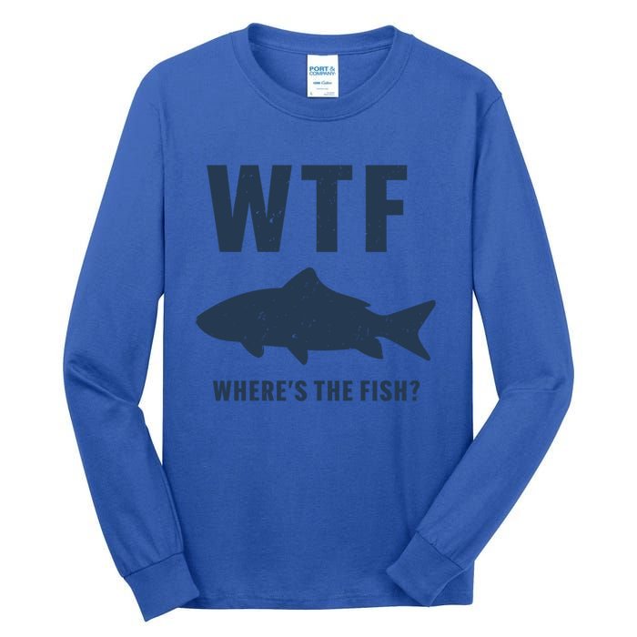 Wtf Wheres The Fish Funny Fishing Humor Meaningful Gift Tall Long Sleeve T-Shirt