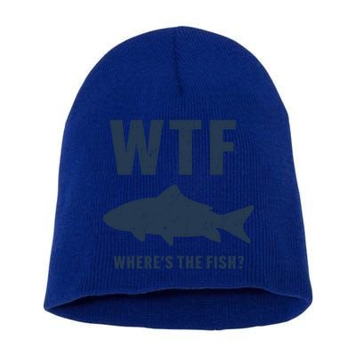 Wtf Wheres The Fish Funny Fishing Humor Meaningful Gift Short Acrylic Beanie