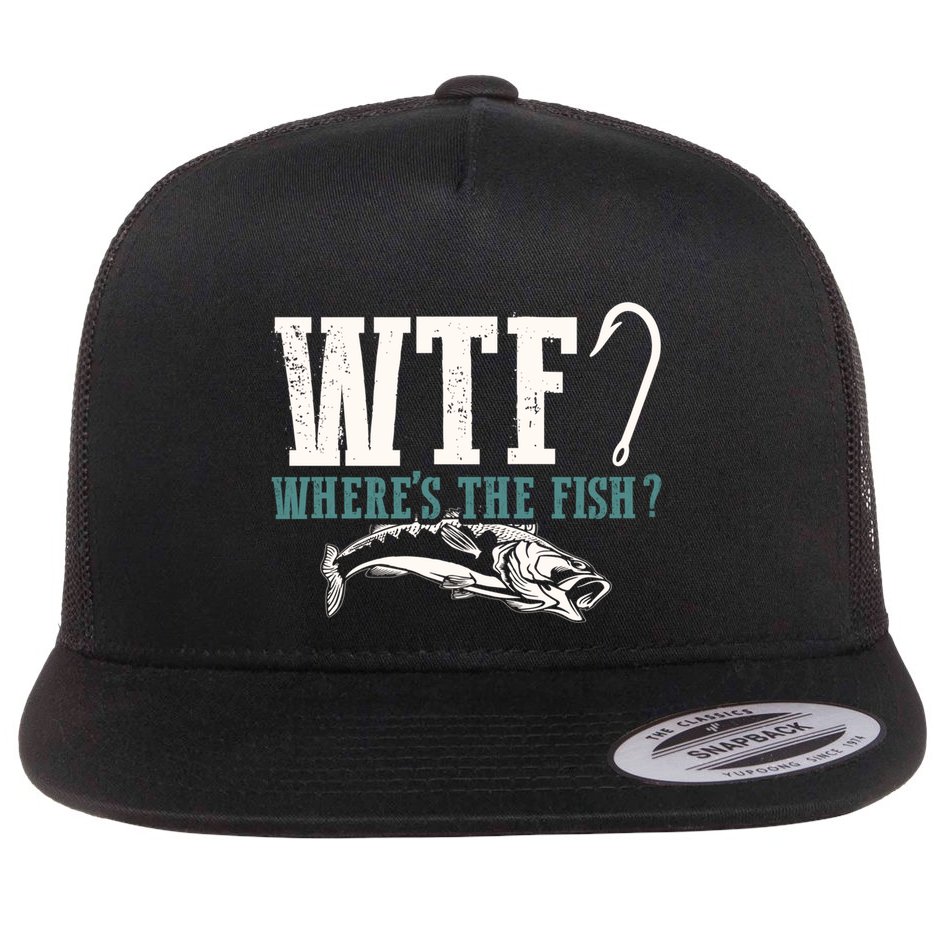 Wtf Wheres The Fish Fisher Gift Flat Bill Trucker Hat