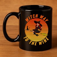 Witch Way To The Wine Halloween Drinking For Wiccan Witches Funny Witch & Wine 11oz C Handle Ceramic Mug
