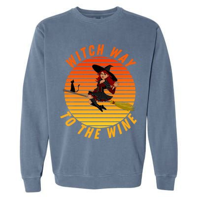 Witch Way To The Wine Halloween Drinking For Wiccan Witches Funny Witch & Wine Garment-Dyed Sweatshirt