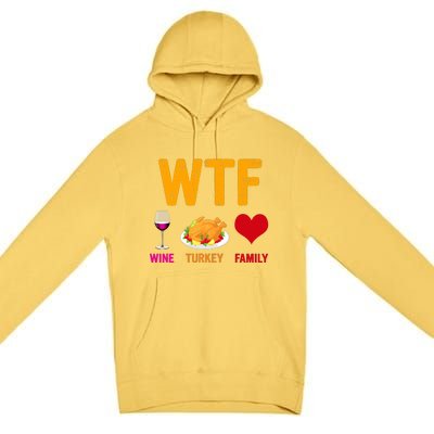 WTF Wine Turkey Family Shirt Funny Thanksgiving Day Premium Pullover Hoodie