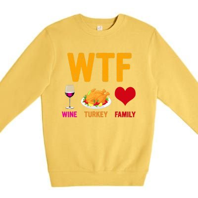 WTF Wine Turkey Family Shirt Funny Thanksgiving Day Premium Crewneck Sweatshirt