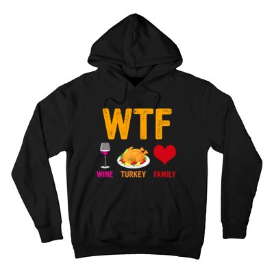 WTF Wine Turkey Family Shirt Funny Thanksgiving Day Hoodie