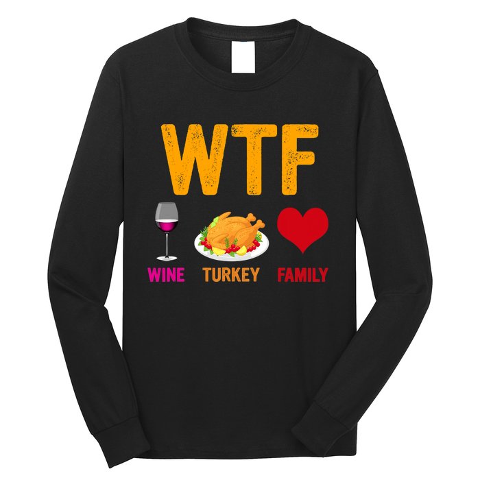 WTF Wine Turkey Family Shirt Funny Thanksgiving Day Long Sleeve Shirt