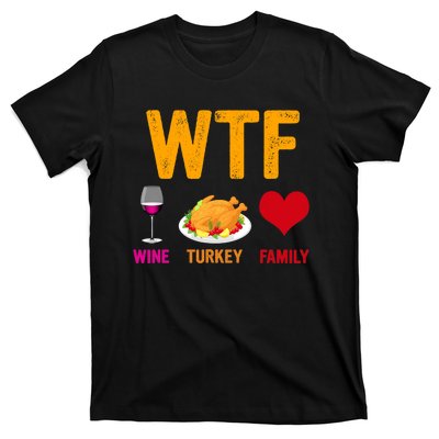 WTF Wine Turkey Family Shirt Funny Thanksgiving Day T-Shirt