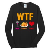 WTF Wine Turkey Family Shirt Funny Thanksgiving Day Tall Long Sleeve T-Shirt