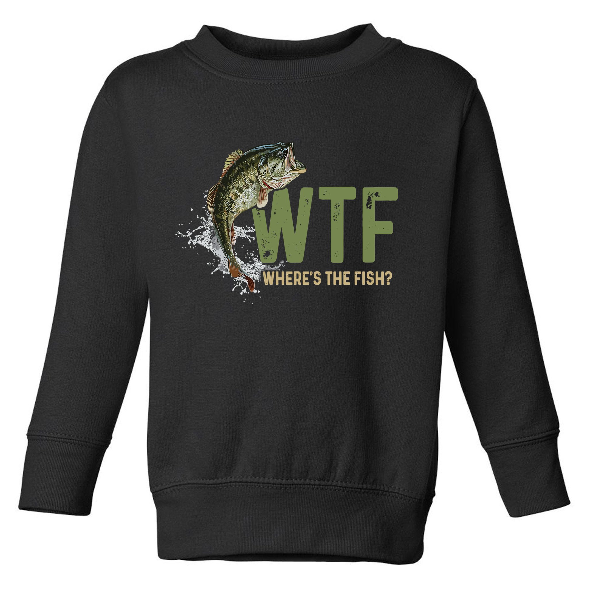 Wtf WhereS The Fish Toddler Sweatshirt