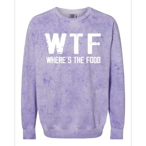 Wtf Wheres The Food Funny Food Enthusiasts Gift Colorblast Crewneck Sweatshirt