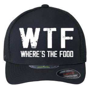 Wtf Wheres The Food Funny Food Enthusiasts Gift Flexfit Unipanel Trucker Cap