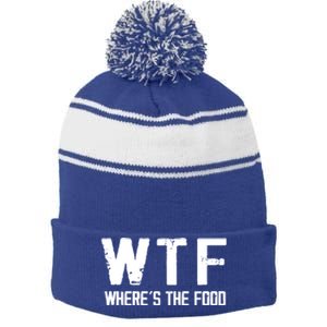 Wtf Wheres The Food Funny Food Enthusiasts Gift Stripe Pom Pom Beanie