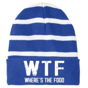 Wtf Wheres The Food Funny Food Enthusiasts Gift Striped Beanie with Solid Band