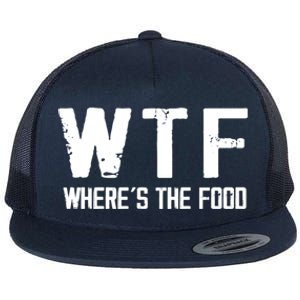 Wtf Wheres The Food Funny Food Enthusiasts Gift Flat Bill Trucker Hat