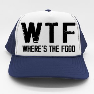 Wtf Wheres The Food Funny Food Enthusiasts Gift Trucker Hat