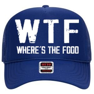 Wtf Wheres The Food Funny Food Enthusiasts Gift High Crown Mesh Back Trucker Hat