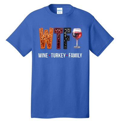 Wtf Wine Turkey Family Thanksgiving Tall T-Shirt