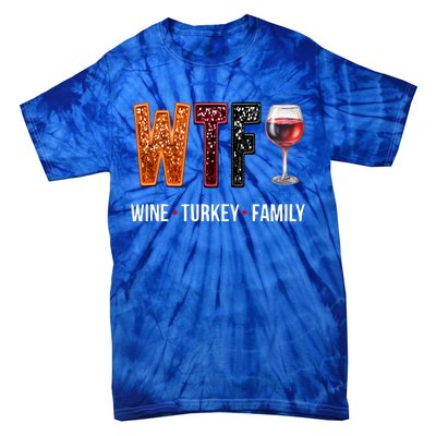 Wtf Wine Turkey Family Thanksgiving Tie-Dye T-Shirt