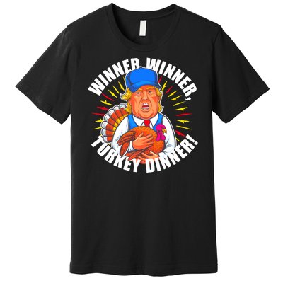 Winner Winner Turkey Dinner Funny Trump Thanksgiving Premium T-Shirt