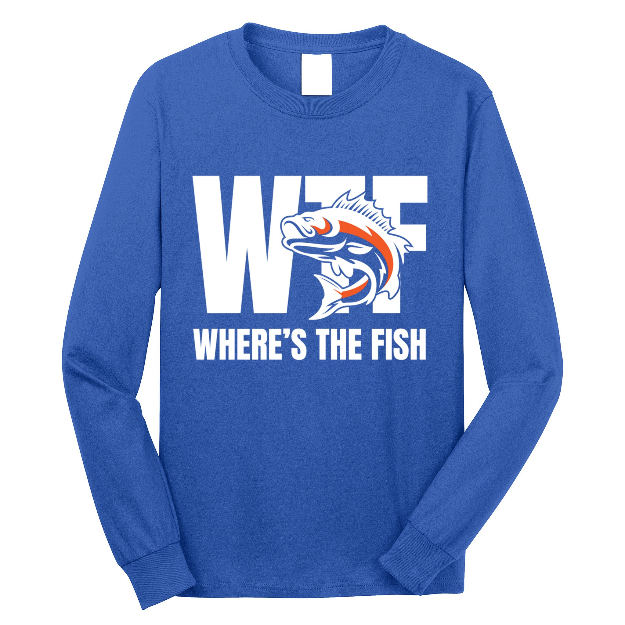 Wtf WhereS The Fish S Funny Fishing Funny Gift Fathers Day Cool Gift Long Sleeve Shirt