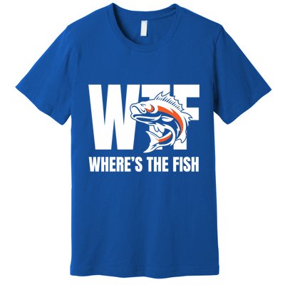 Wtf WhereS The Fish S Funny Fishing Funny Gift Fathers Day Cool Gift Premium T-Shirt