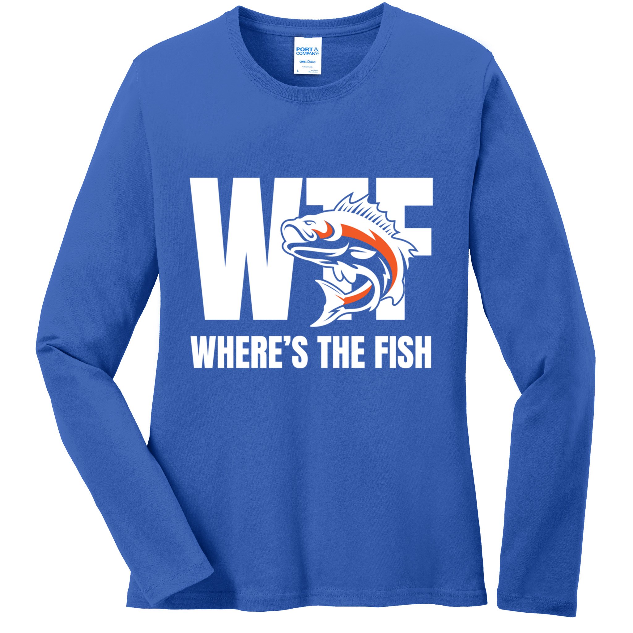 Wtf WhereS The Fish S Funny Fishing Funny Gift Fathers Day Cool Gift Ladies Long Sleeve Shirt