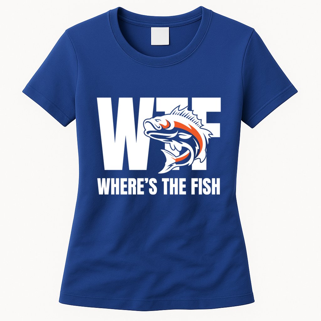 Wtf WhereS The Fish S Funny Fishing Funny Gift Fathers Day Cool Gift Womens T-Shirt