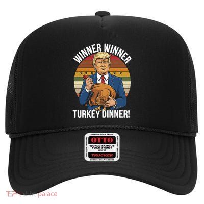 Winner Winner Turkey Dinner Humor Funny Trump Thanksgiving High Crown Mesh Back Trucker Hat