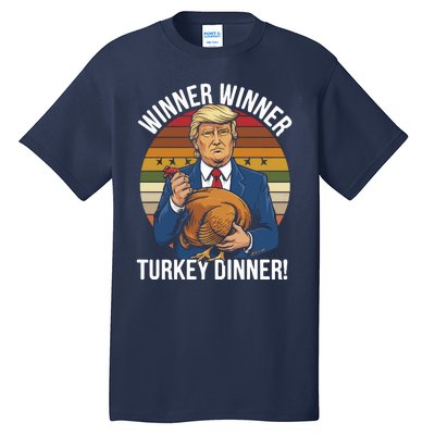 Winner Winner Turkey Dinner Humor Funny Trump Thanksgiving Tall T-Shirt