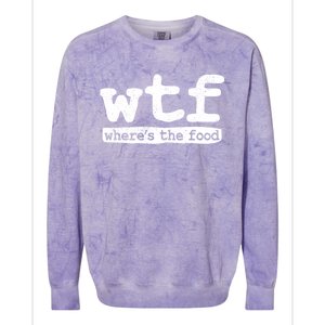 Wtf Wheres The Food Gift Colorblast Crewneck Sweatshirt