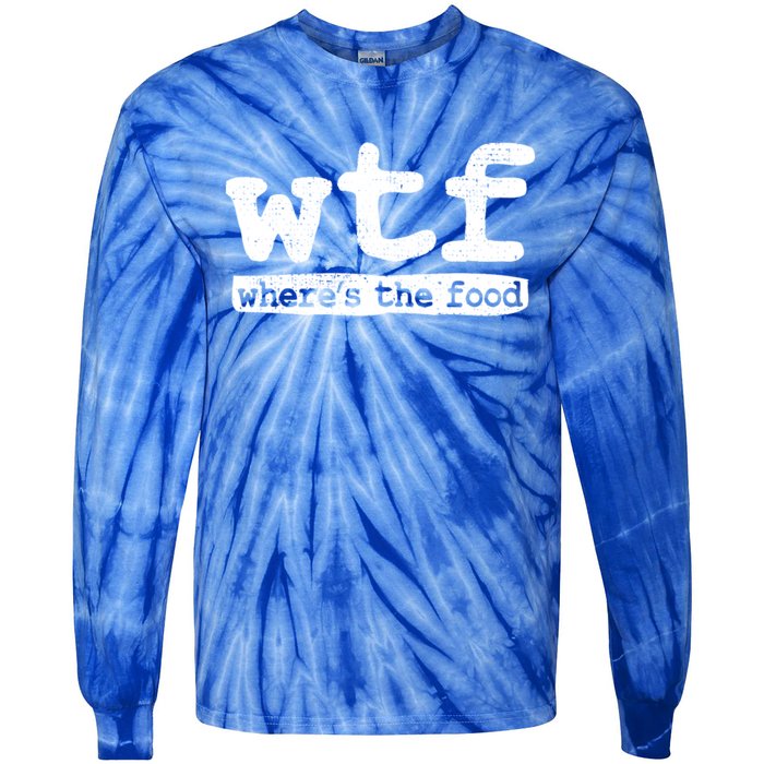 Wtf Wheres The Food Gift Tie-Dye Long Sleeve Shirt