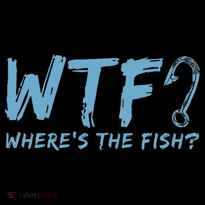 WTF Wheres The Fish Gift Funny Fishing Quote Fishing Premium T-Shirt