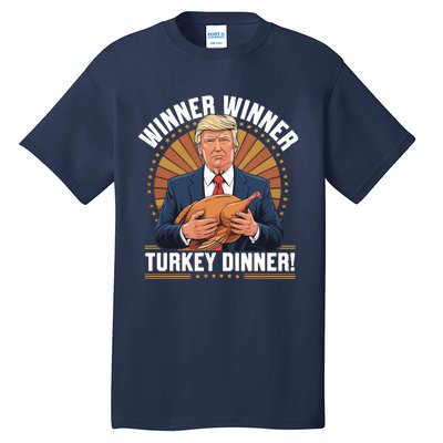 Winner Winner Turkey Dinner Humor Funny Trump Thanksgiving Tall T-Shirt