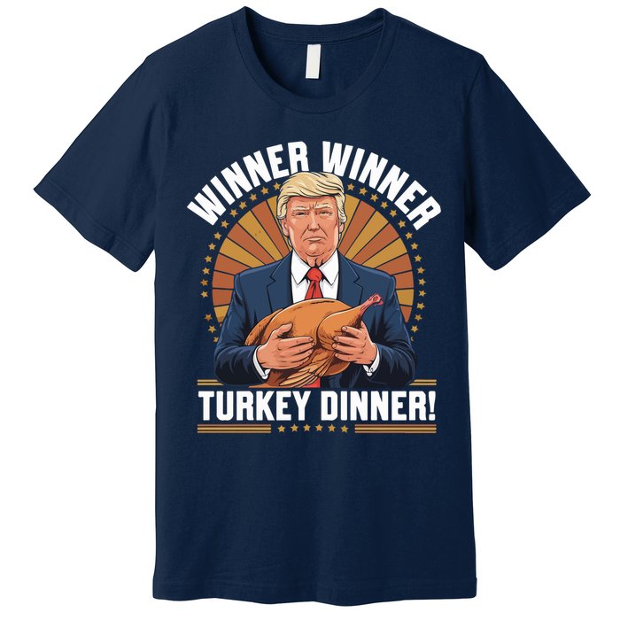 Winner Winner Turkey Dinner Humor Funny Trump Thanksgiving Premium T-Shirt