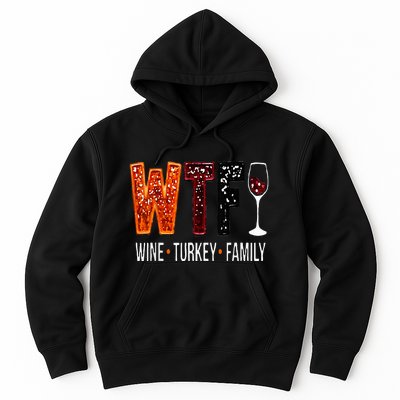 Wtf Wine Turkey Family Funny Thanksgiving Hoodie