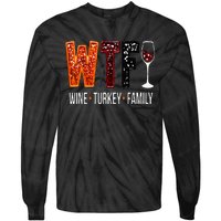 Wtf Wine Turkey Family Funny Thanksgiving Tie-Dye Long Sleeve Shirt