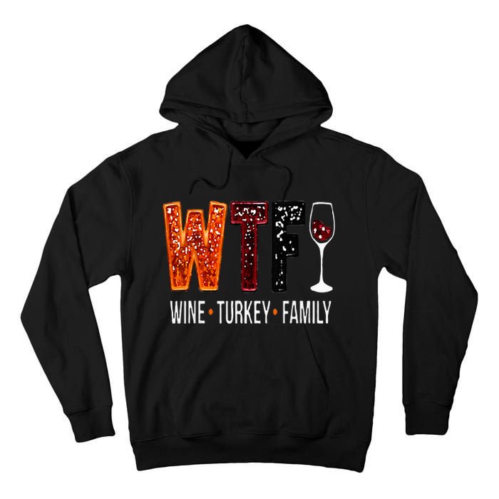 Wtf Wine Turkey Family Funny Thanksgiving Tall Hoodie