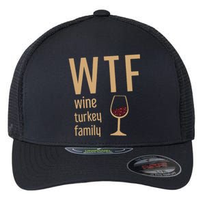 Wtf Wine Turkey Family Thanksgiving Fall Flexfit Unipanel Trucker Cap