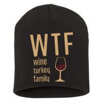 Wtf Wine Turkey Family Thanksgiving Fall Short Acrylic Beanie