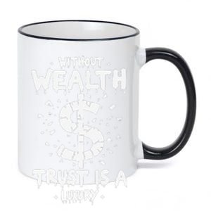 Without Wealth Trust Is A Luxury 11oz Black Color Changing Mug