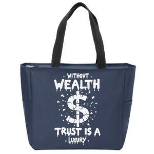 Without Wealth Trust Is A Luxury Zip Tote Bag