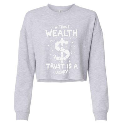 Without Wealth Trust Is A Luxury Cropped Pullover Crew