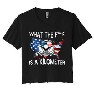 Wtf What The Fuck Is A Kilometer George Washington July 4th Funny Design Women's Crop Top Tee