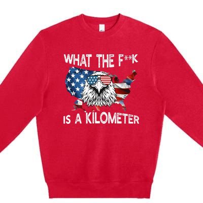 Wtf What The Fuck Is A Kilometer George Washington July 4th Funny Design Premium Crewneck Sweatshirt